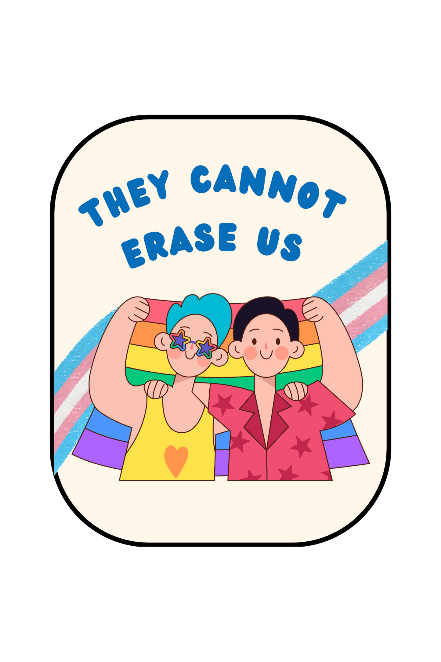 They Cannot Erase Us LGBT Protest Rounded Edge Sticker