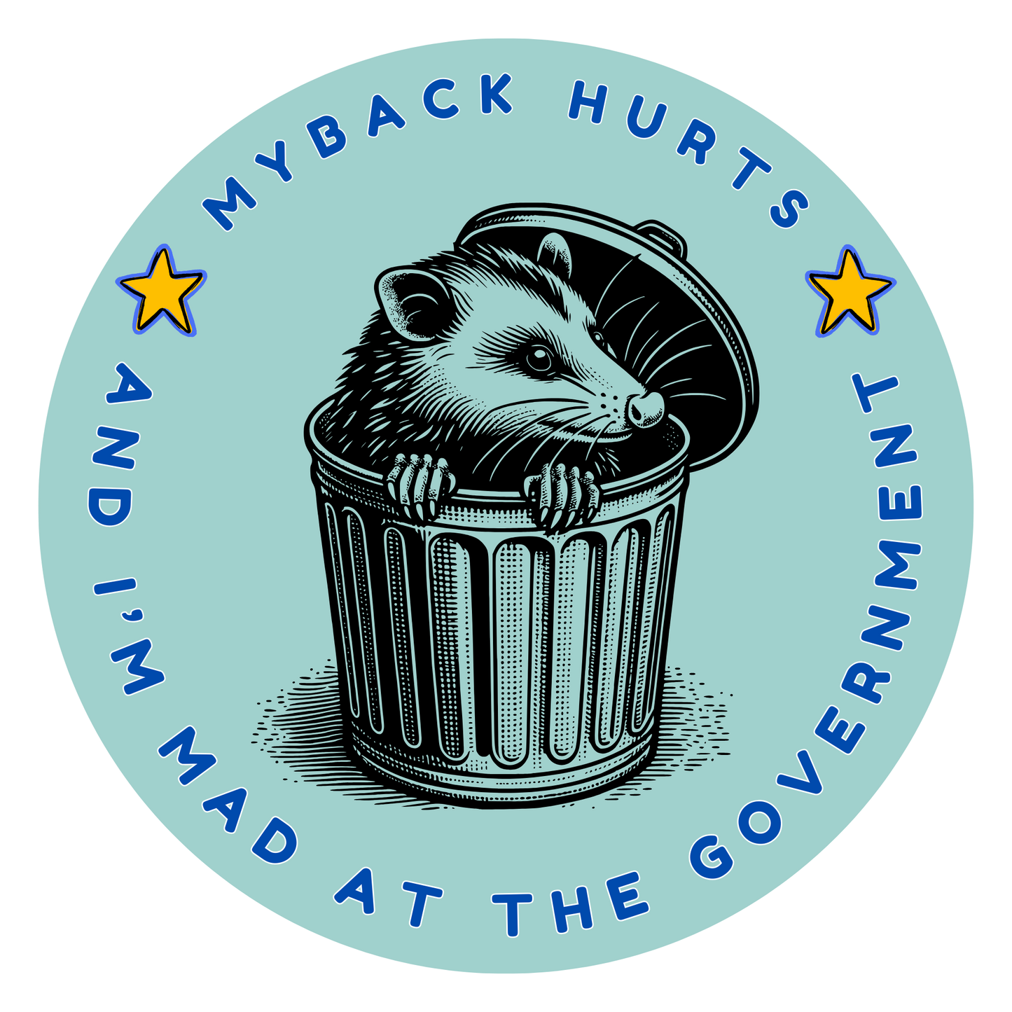 My Back Hurts And I'm Mad At The Government Round Sticker