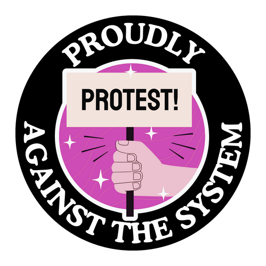 Proudly Against The System Protest Round Sticker