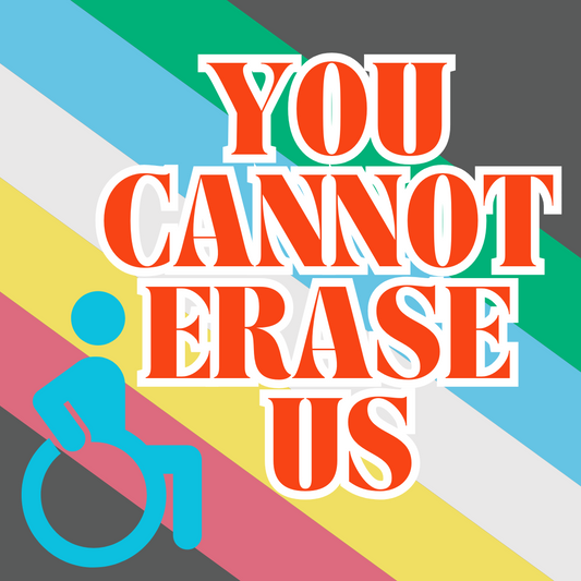 You Cannot Erase Us Disability Resistance Square Sticker