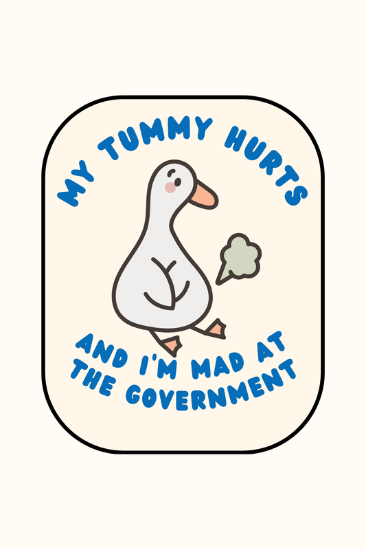 My Tummy Hurts And I'm Mad At The Government Farting Goose Rounded Edge Sticker