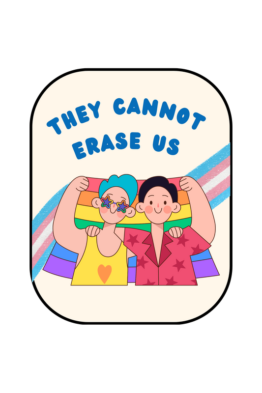 They Cannot Erase Us LGBT Protest Rounded Edge Sticker
